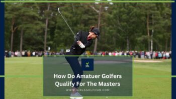 how-do-amatuer-golfers-qualify-for-the-masters