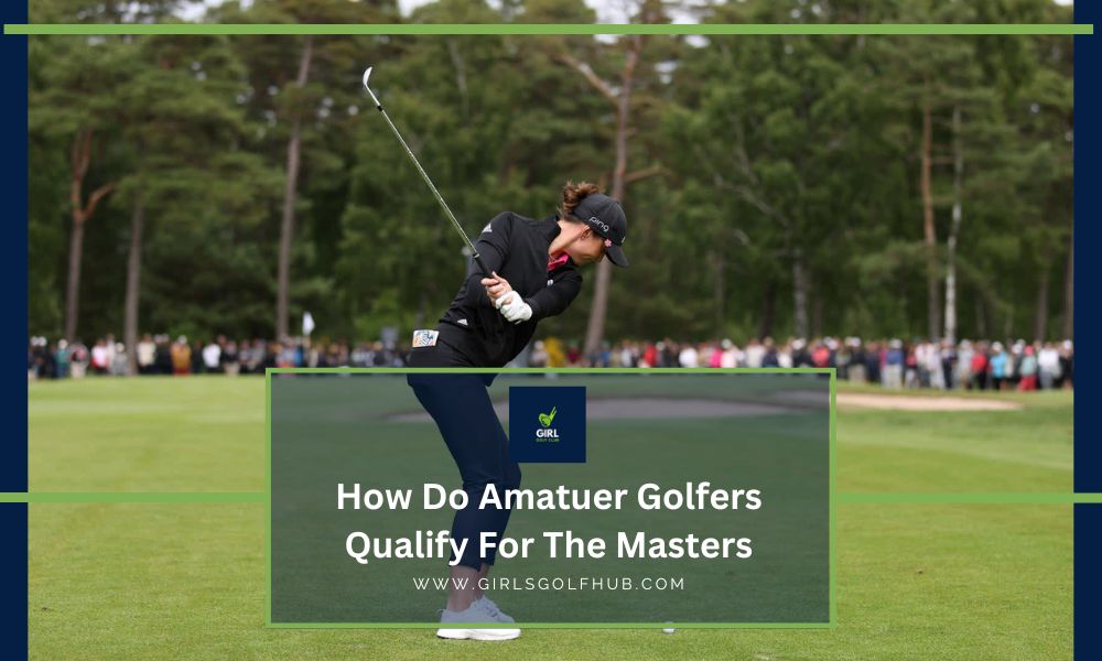 how-do-amatuer-golfers-qualify-for-the-masters