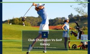 club-champion-vs-golf-galaxy